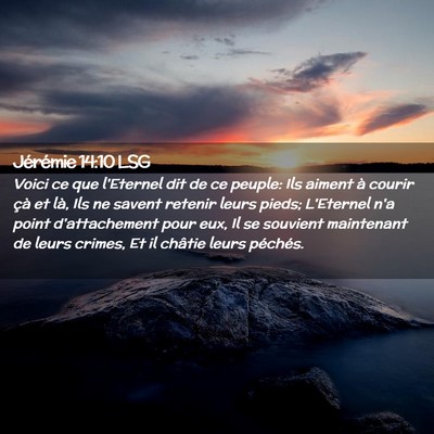 Picture 02 - Jérémie 14:10 LSG - Voici ce que l'Eternel dit de ce peuple: Ils - Bible Verse Picture