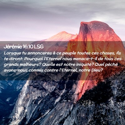Picture 02 - Jérémie 16:10 LSG - Lorsque tu annonceras à ce peuple toutes ces - Bible Verse Picture