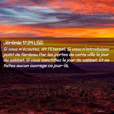 Picture 02 - Jérémie 17:24 LSG - Si vous m'écoutez, dit l'Eternel, Si vous - Bible Verse Picture