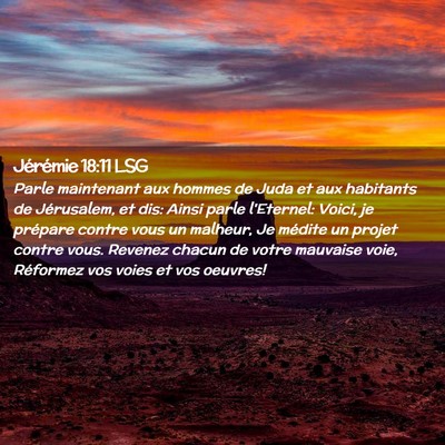 Picture 02 - Jérémie 18:11 LSG - Parle maintenant aux hommes de Juda et aux - Bible Verse Picture