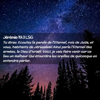 Picture 02 - Jérémie 19:3 LSG - Tu diras: Ecoutez la parole de l'Eternel, rois de - Bible Verse Picture