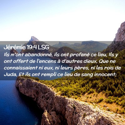 Picture 02 - Jérémie 19:4 LSG - Ils m'ont abandonné, ils ont profané ce lieu, - Bible Verse Picture