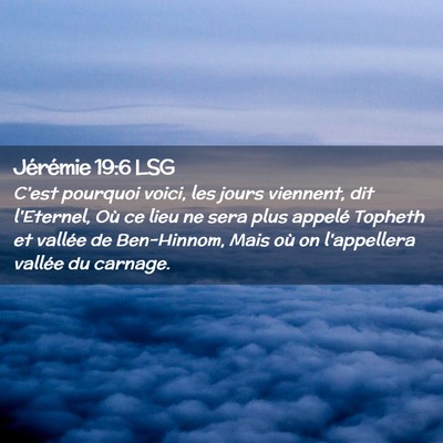 Picture 02 - Jérémie 19:6 LSG - C'est pourquoi voici, les jours viennent, dit - Bible Verse Picture