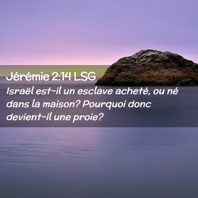 Picture 02 - Jérémie 2:14 LSG - Israël est-il un esclave acheté, ou né dans la - Bible Verse Picture