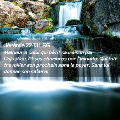 Picture 02 - Jérémie 22:13 LSG - Malheur à celui qui bâtit sa maison par - Bible Verse Picture