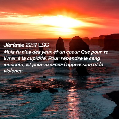 Picture 02 - Jérémie 22:17 LSG - Mais tu n'as des yeux et un coeur Que pour te - Bible Verse Picture