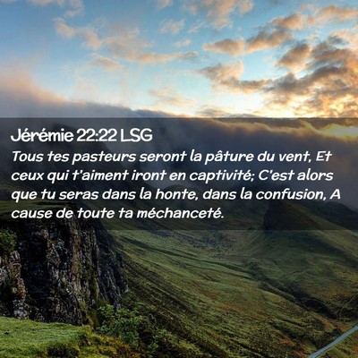 Picture 02 - Jérémie 22:22 LSG - Tous tes pasteurs seront la pâture du vent, Et - Bible Verse Picture