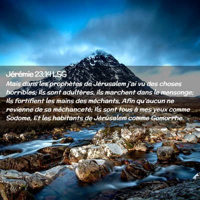 Picture 02 - Jérémie 23:14 LSG - Mais dans les prophètes de Jérusalem j'ai vu - Bible Verse Picture