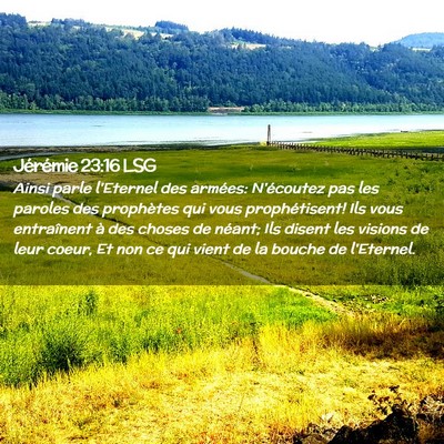 Picture 02 - Jérémie 23:16 LSG - Ainsi parle l'Eternel des armées: N'écoutez pas - Bible Verse Picture