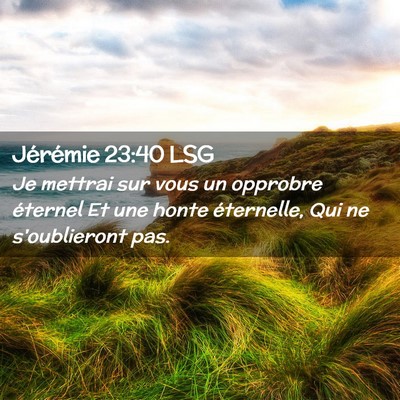 Picture 02 - Jérémie 23:40 LSG - Je mettrai sur vous un opprobre éternel Et une - Bible Verse Picture