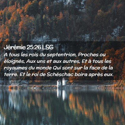 Picture 02 - Jérémie 25:26 LSG - A tous les rois du septentrion, Proches ou - Bible Verse Picture