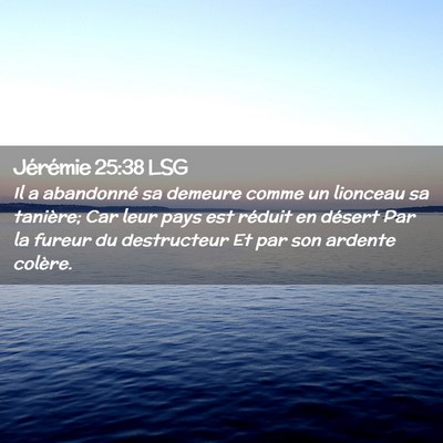 Picture 02 - Jérémie 25:38 LSG - Il a abandonné sa demeure comme un lionceau sa - Bible Verse Picture