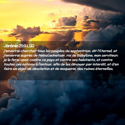 Picture 02 - Jérémie 25:9 LSG - j'enverrai chercher tous les peuples du - Bible Verse Picture