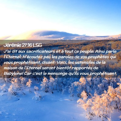 Picture 02 - Jérémie 27:16 LSG - J'ai dit aux sacrificateurs et à tout ce peuple: - Bible Verse Picture