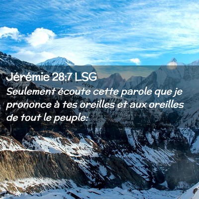 Picture 02 - Jérémie 28:7 LSG - Seulement écoute cette parole que je prononce à - Bible Verse Picture