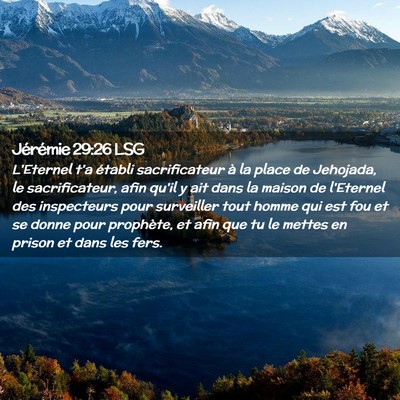 Picture 02 - Jérémie 29:26 LSG - L'Eternel t'a établi sacrificateur à la place - Bible Verse Picture