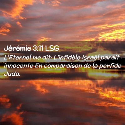 Picture 02 - Jérémie 3:11 LSG - L'Eternel me dit: L'infidèle Israël paraît - Bible Verse Picture