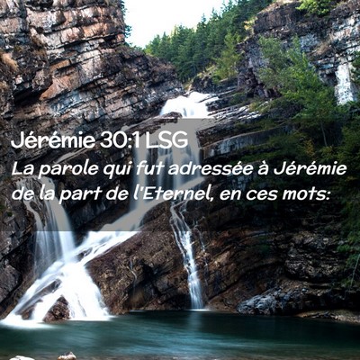 Picture 02 - Jérémie 30:1 LSG - La parole qui fut adressée à Jérémie de la - Bible Verse Picture