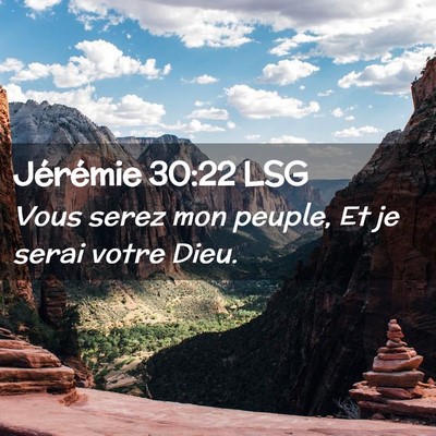 Picture 02 - Jérémie 30:22 LSG - Vous serez mon peuple, Et je serai votre - Bible Verse Picture
