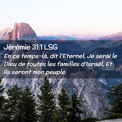 Picture 02 - Jérémie 31:1 LSG - En ce temps-là, dit l'Eternel, Je serai le Dieu - Bible Verse Picture
