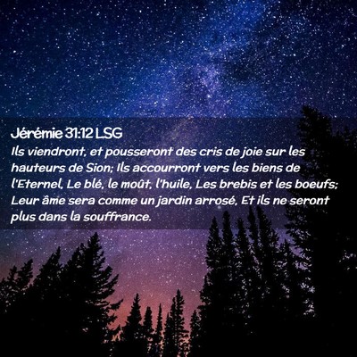 Picture 02 - Jérémie 31:12 LSG - Ils viendront, et pousseront des cris de joie sur - Bible Verse Picture