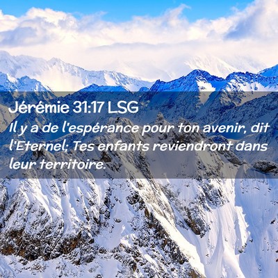 Picture 02 - Jérémie 31:17 LSG - Il y a de l'espérance pour ton avenir, dit - Bible Verse Picture