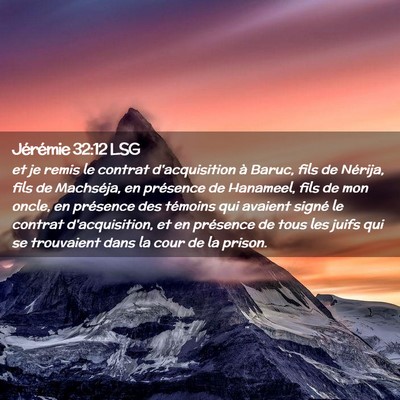 Picture 02 - Jérémie 32:12 LSG - et je remis le contrat d'acquisition à Baruc, - Bible Verse Picture