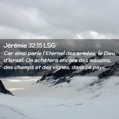 Picture 02 - Jérémie 32:15 LSG - Car ainsi parle l'Eternel des armées, le Dieu - Bible Verse Picture