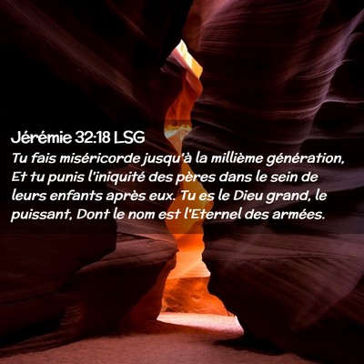 Picture 02 - Jérémie 32:18 LSG - Tu fais miséricorde jusqu'à la millième - Bible Verse Picture