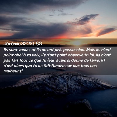 Picture 02 - Jérémie 32:23 LSG - Ils sont venus, et ils en ont pris possession. - Bible Verse Picture