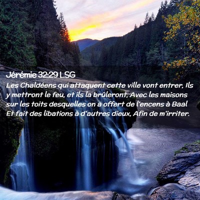 Picture 02 - Jérémie 32:29 LSG - Les Chaldéens qui attaquent cette ville vont - Bible Verse Picture
