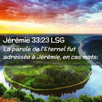 Picture 02 - Jérémie 33:23 LSG - La parole de l'Eternel fut adressée à - Bible Verse Picture