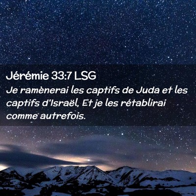 Picture 02 - Jérémie 33:7 LSG - Je ramènerai les captifs de Juda et les captifs - Bible Verse Picture