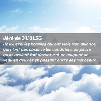Picture 02 - Jérémie 34:18 LSG - Je livrerai les hommes qui ont violé mon - Bible Verse Picture