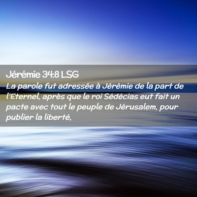 Picture 02 - Jérémie 34:8 LSG - La parole fut adressée à Jérémie de la part - Bible Verse Picture