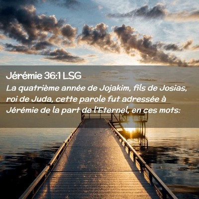 Picture 02 - Jérémie 36:1 LSG - La quatrième année de Jojakim, fils de Josias, - Bible Verse Picture