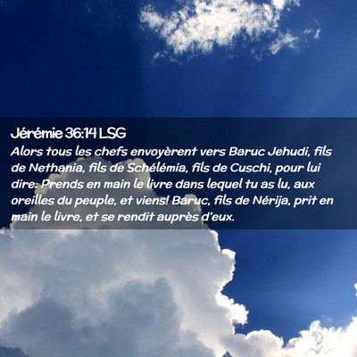 Picture 02 - Jérémie 36:14 LSG - Alors tous les chefs envoyèrent vers Baruc - Bible Verse Picture