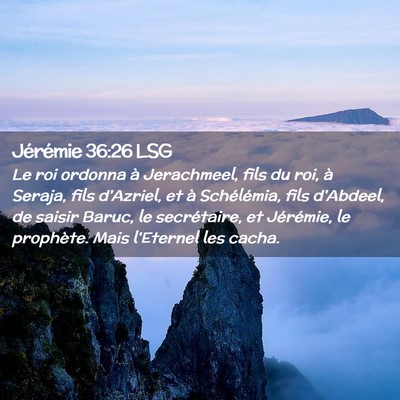 Picture 02 - Jérémie 36:26 LSG - Le roi ordonna à Jerachmeel, fils du roi, à - Bible Verse Picture