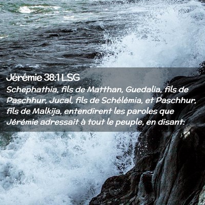 Picture 02 - Jérémie 38:1 LSG - Schephathia, fils de Matthan, Guedalia, fils de - Bible Verse Picture