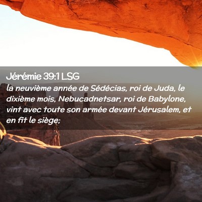Picture 02 - Jérémie 39:1 LSG - la neuvième année de Sédécias, roi de Juda, - Bible Verse Picture