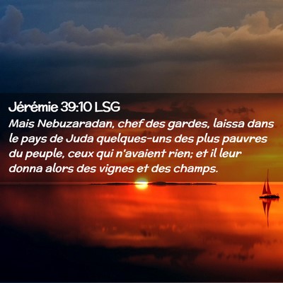 Picture 02 - Jérémie 39:10 LSG - Mais Nebuzaradan, chef des gardes, laissa dans le - Bible Verse Picture