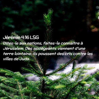 Picture 02 - Jérémie 4:16 LSG - Dites-le aux nations, faites-le connaître à - Bible Verse Picture