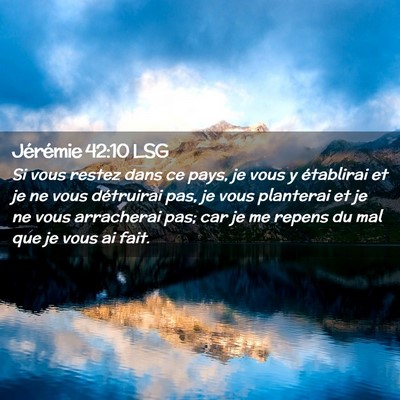 Picture 02 - Jérémie 42:10 LSG - Si vous restez dans ce pays, je vous y établirai - Bible Verse Picture