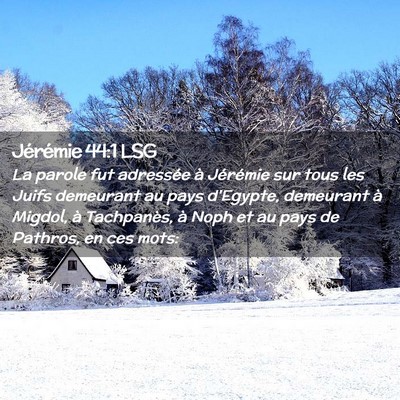 Picture 02 - Jérémie 44:1 LSG - La parole fut adressée à Jérémie sur tous les - Bible Verse Picture