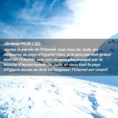 Picture 02 - Jérémie 44:26 LSG - coutez la parole de l'Eternel, vous tous de Juda, - Bible Verse Picture