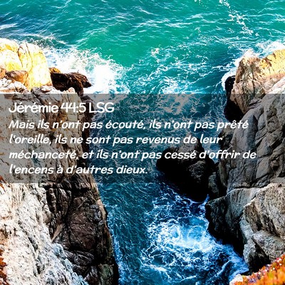 Picture 02 - Jérémie 44:5 LSG - Mais ils n'ont pas écouté, ils n'ont pas - Bible Verse Picture