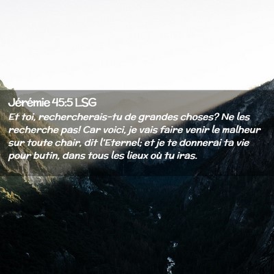 Picture 02 - Jérémie 45:5 LSG - Et toi, rechercherais-tu de grandes choses? Ne - Bible Verse Picture