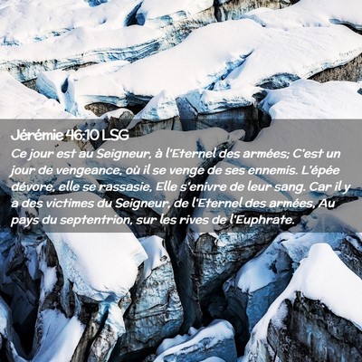Picture 02 - Jérémie 46:10 LSG - Ce jour est au Seigneur, à l'Eternel des - Bible Verse Picture
