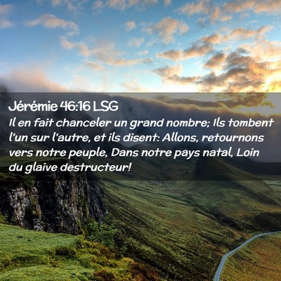 Picture 02 - Jérémie 46:16 LSG - Il en fait chanceler un grand nombre; Ils tombent - Bible Verse Picture