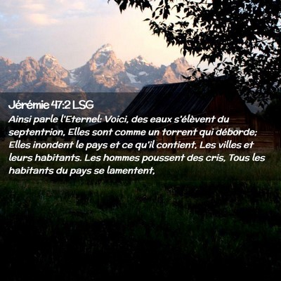 Picture 02 - Jérémie 47:2 LSG - Ainsi parle l'Eternel: Voici, des eaux - Bible Verse Picture